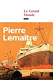 Le Grand Monde / Pierre Lemaitre
